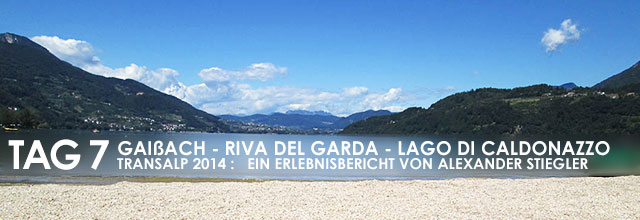 Erlebnisbericht Transalp: Lago di Caldonazzo - Trento - Brenner - Innsbruck - Jenbach - Gaißach (Tag 7)